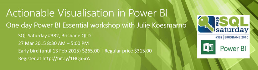 Actionable Visualisation in Power BI with Julie Koesmarno on 27 Mar 2015 in Brisbane, QLD